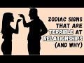 Zodiac Signs That Are Terrible At Relationships And Why