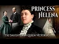 Dark Secrets Of Princess Helena Queen Victoria s Daughter Who Lived And Died In Her Mother s Shadow