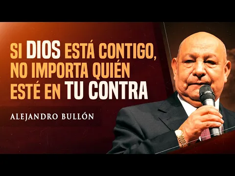 Download MP3 Pr. Bullon -  Si Dios esta contigo no importa quien este en tu contra