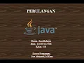 Belajar Java Perulangan menggunakan for while dan do while