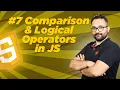 Lec 7 - Comparison Logical Operator in JS