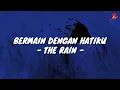 Lagu Bermain Dengan Hatiku - The Rain (Lirik with English translation)