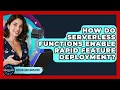How Do Serverless Functions Enable Rapid Feature Deployment - Server Logic Simplified