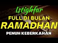 Download Lagu ISTIGHFAR FULL DI BULAN RAMADHAN | PENUH DENGAN KEBERKAHAN