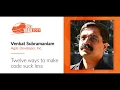 Venkat Subramaniam Twelve ways to make code suck less