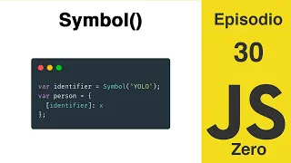 JavaScript Zero Episodio 30 Symbol Simbolo