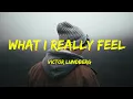 Lagu Victor Lundberg - What I Really Feel Lyrics