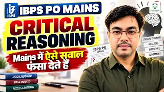 Master Critical Reasoning for IBPS PO Mains | New Pattern Questions | IBPS & SBI PO Mains (In Hindi)