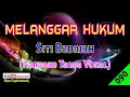 Download Lagu Melanggar Hukum by Siti Badriah | Karaoke Tanpa Vokal