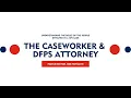 The Caseworker DFPS Attorney