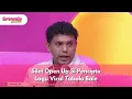 Download Lagu Silet Open Up Si Pencipta Lagu Viral Tabola Bale - BROWNIS (4/9/25) P3