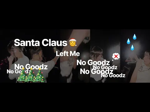 Santa Claus Left Me No Goodz