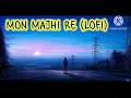 Lagu MON MAJHI RE (LOFI)