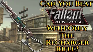 Can You Beat Fallout New Vegas With Only The Recharger Rifle