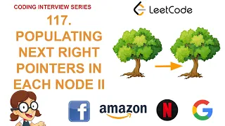 Populating Next Right Pointers in Each Node II Leetcode 117 FAANG interview question