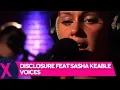 Download Lagu Disclosure Feat. Sasha Keable - Voices (Live) | Capital XTRA Live Session | Capital Xtra