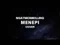 Download Lagu MENEPI - NGATMOMBILUNG || MENCINTAI DALAM SEPI DAN RASA SABAR MANA LAGI...