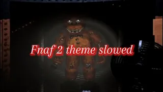 FNaF 2 Main Menu Theme Slowed