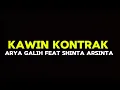 KAWIN KONTRAK - ARYA GALIH FT SHINTA ARSINTA, [ LIRIK LAGU ]