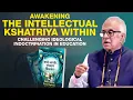 Awakening the Intellectual Kshatriya Within: Challenging Ideological Indoctrination in Education