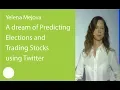 003 A Dream of Predicting Elections and Trading Stocks using Twitter - Yelena Mejova