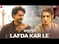 Download Lagu Lafda Kar Le - Ganapath | Tiger Shroff \u0026 Kriti Sanon | Amit Trivedi, Nikhita Gandhi, Swanand Kirkire