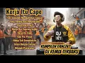 Download Lagu KERJA ITU CAPE||Kumpulan Dangdut DJ Remix Terbaru 🔥!! Siap menemani saat bekerja 💼🎶💃