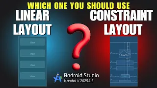Constraint vs Linear Layout in Android 2025 - Which ONE Should You Use Android Studio Narwhal