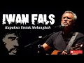 Download Lagu Iwan Fals - Kupaksa Untuk Melangkah