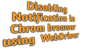 Disabling Notification in Chrome browser using WebDriver