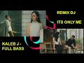 Download Lagu It's Only Me - Kaleb J Remix FULL BASS - Viral di TikTok 2021