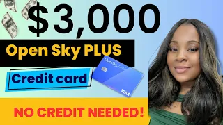 3 000 Opensky PLUS Credit Card NO CREDIT NEEDED TO BE APPROVED 