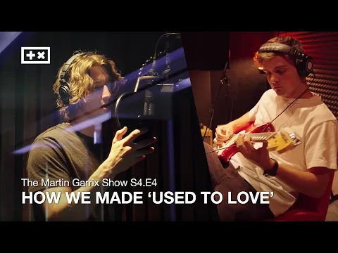 Download MP3 HOW WE MADE 'USED TO LOVE' | The Martin Garrix Show S4.E4