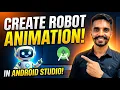 Create Your FIRST Android Robot Animation in Android Studio