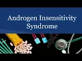 ANDROGEN INSENSITIVITY SYNDROME