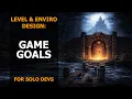 How to Design Game Goals Tips for Solo Game Devs Unity Unreal