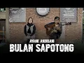 Download Lagu Bulan Sapotong - Ayank Andriani (Versi Akustik Gitar) Cover by Anjar Boleaz Ft Nia