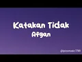 Katakan Tidak - Afgan (Lyric)