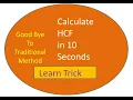 HCF Trick Calculate HCF in 10 seconds without using pen and paper
