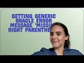 Dba Getting generic Oracle error message missing right parenthesis