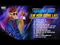 Download Lagu NONSTOP 2022 - EM NÊN DỪNG LẠI | KHANG VIỆT | NHẠC REMIX  NONSTOP VINAHOUSE 2022