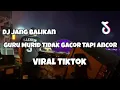 Download Lagu DJ GURU MURID TIDAK GACOR TAPI ANCOR VIRAL TIKTOK‼️JANG BALIKAN - Adit Sparky Official Nwrmx FULLBAS