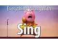 Download Lagu Everything Wrong With Sing In 15 Minutes Or Less