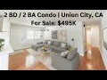 2BD 1BA CONDO For Sale in Union City California 498K