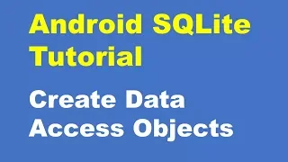 Android SQLite Database Tutorial Data Access Objects Android Debug Database