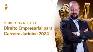 Curso Gratuito de Direito Empresarial para Carreira Jurídica 2024