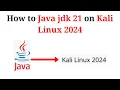 How to install and configure Java JDK 21 on Kali Linux 2024 install java jdk 21 on Kali Linux