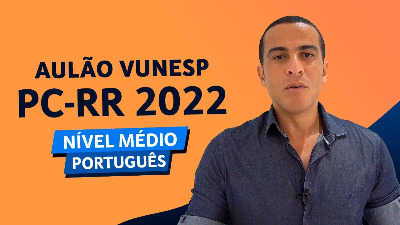 PORTUGUÊS PC RR 2022 - VUNESP (Nível Médio)