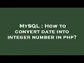 MySQL How to convert date into integer number in php