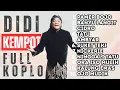 Lagu [FULL ALBUM] Koplo DIDI KEMPOT Terbaik Sepanjang Masa | Album Nostalgia Termerdu dan Tersyahdu